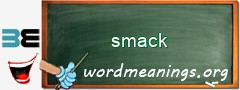 WordMeaning blackboard for smack